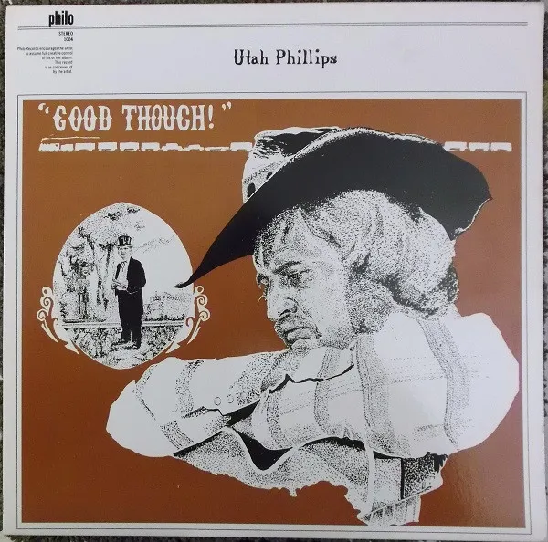 Utah Phillips – Good Though!