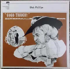 Utah Phillips – Good Though! (Vinyl, LP)