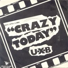 UXB (6) – Crazy Today (Vinyl, 7")