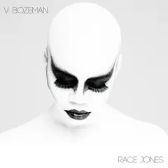 V. Bozeman* – Race Jones (File, MPEG-4 Video)