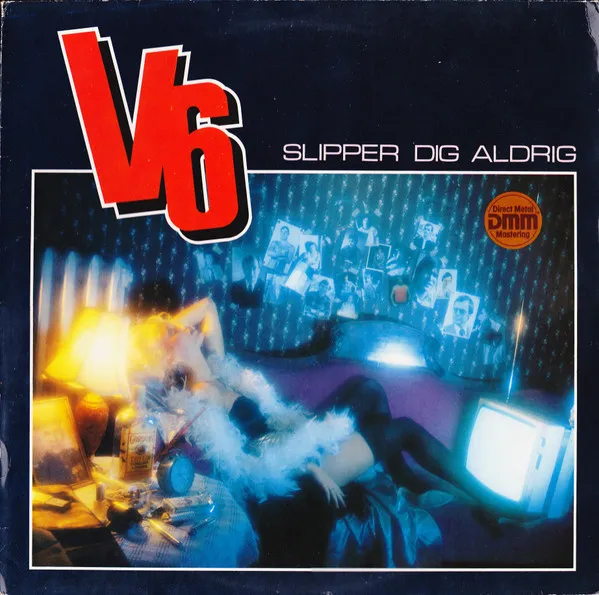 V6 (2) – Slipper Dig Aldrig