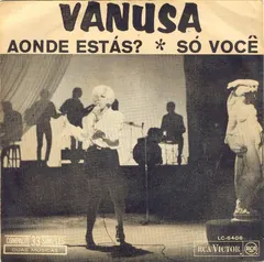 Vanusa – Aonde Estás ? / Só Você (Vinyl, 7")