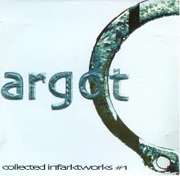 Various – Argot: Collected Infarktworks #1
