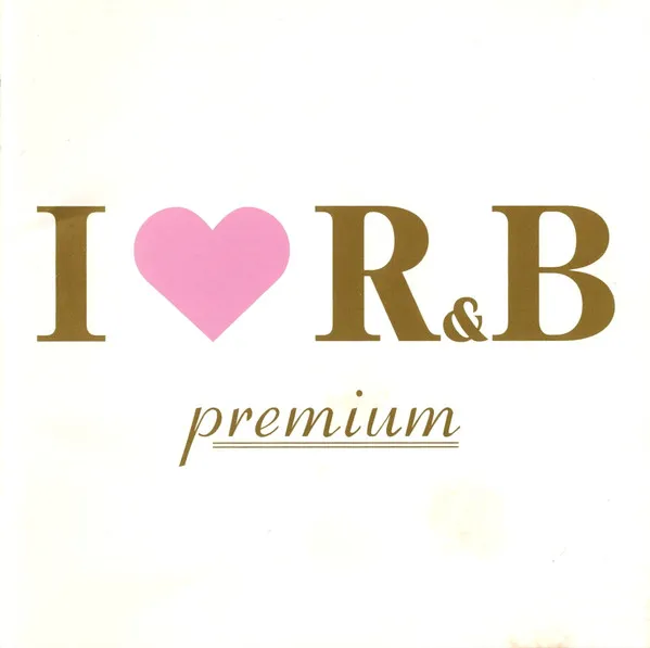 Various – I ♥ R&B Premium