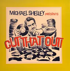Various – Michael Shelley Presents "Cut That Out!" (CD, Compilation)