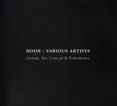 Various – Noise: Gesture, Act, Concept & Performance (CD, Compilation)