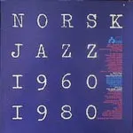 Various – Norsk Jazz 1960 - 1980 (Vinyl, LP)