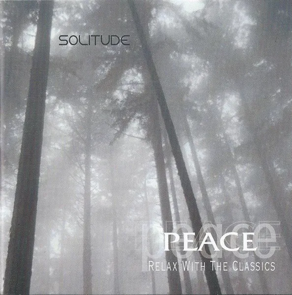 Various – Peace: Relax With The Classics - Solitude