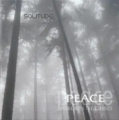 Various – Peace: Relax With The Classics - Solitude (CD, Compilation)