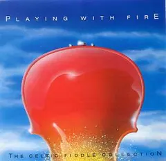 Various – Playing With Fire (The Celtic Fiddle Collection) (CD, Compilation)