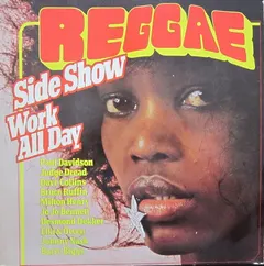 Various – Reggae Side Show Work All Day (Vinyl, Compilation)