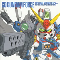 Various – SD Gundam Force Original Soundtrack+ = SDガンダムフォース オリジナル･サウンドトラック+ (CD, Compilation)