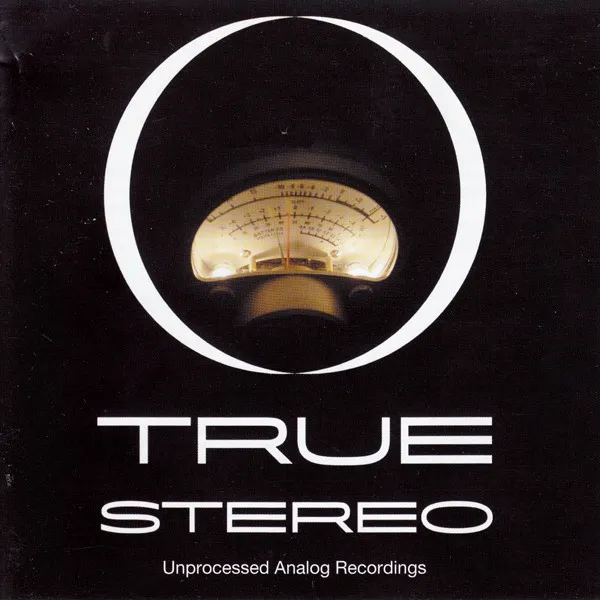 Various – True Stereo (Unprocessed Analog Recordings)