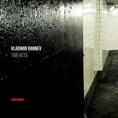 Vladimir Rannev* – Two Acts (CD, Album)