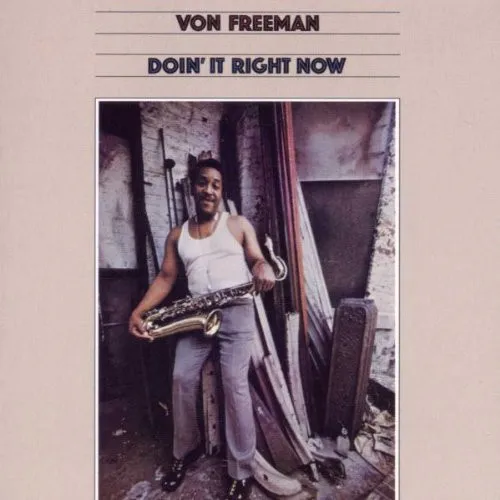 Von Freeman – Doin' It Right Now