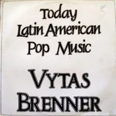 Vytas Brenner – Today Latin American Pop Music (La Ofrenda De Vytas) (Vinyl, LP)