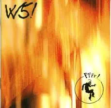 W5! – Pfff!...