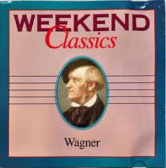 Wagner* – Weekend Classics - Wagner (CD, Compilation)