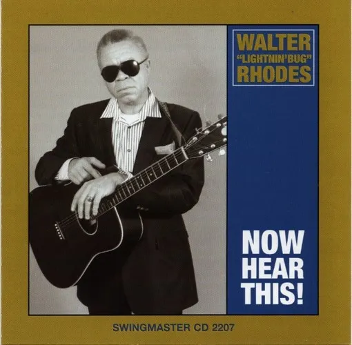 Walter "Lightnin' Bug" Rhodes* – Now Hear This