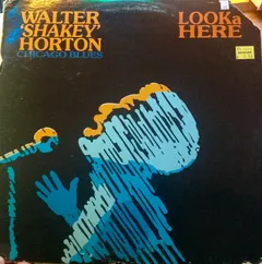 Walter 'Shakey' Horton* – Looka Here (Vinyl, LP)
