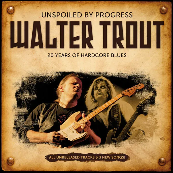 Walter Trout – Unspoiled By Progress