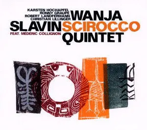 Wanja Slavin Quintet – Scirocco