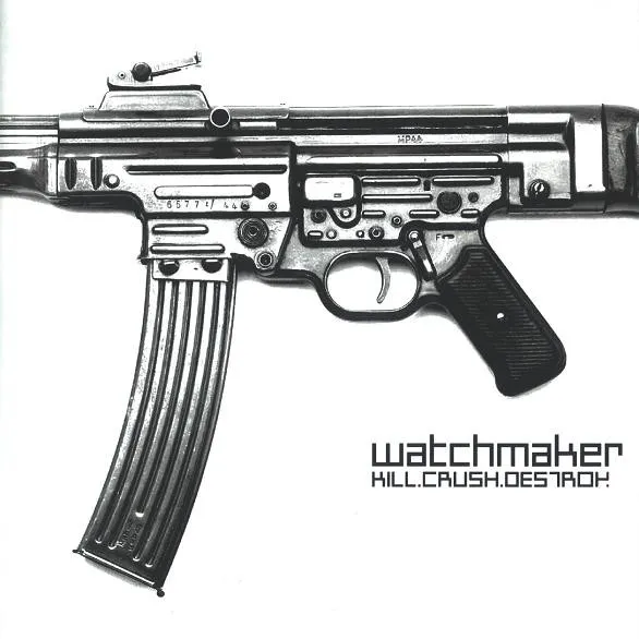 Watchmaker (3) – Kill.Crush.Destroy.