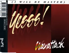 Waxattack – Yesss! (I Will Be Master) (CD, Maxi-Single)