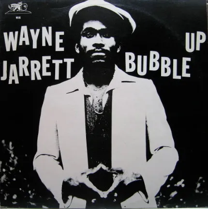 Wayne Jarrett – Bubble Up