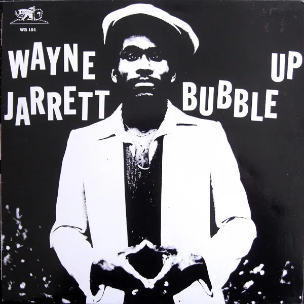 Wayne Jarrett – Bubble Up