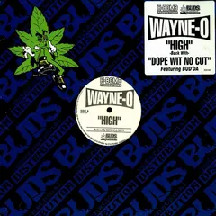 Wayne-O – High / Dope Wit No Cut (Vinyl, 12")