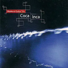 Weekend Guitar Trio – Coca Inca (SACD, Album)