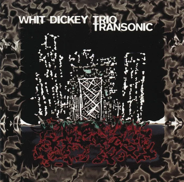 Whit Dickey Trio – Transonic