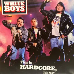 White Boys – This Is Hardcore, Is It Not? (Vinyl, 12")