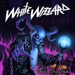 White Wizzard – Over The Top (CD, Album)
