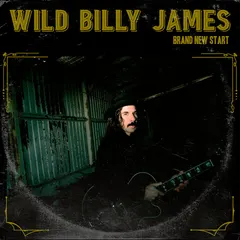 Wild Billy James* – Brand New Start (File, MP3)