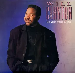 Will Clayton* – Never Too Late (Vinyl, LP)