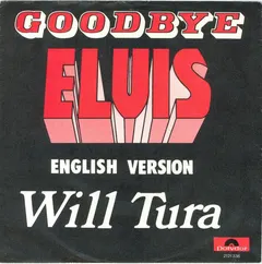 Will Tura – Goodbye Elvis (English Version) (Vinyl, 7")