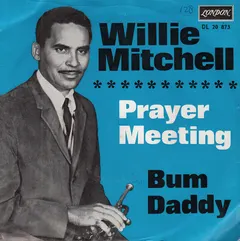 Willie Mitchell – Prayer Meeting / Bum Daddy (Vinyl, 7")