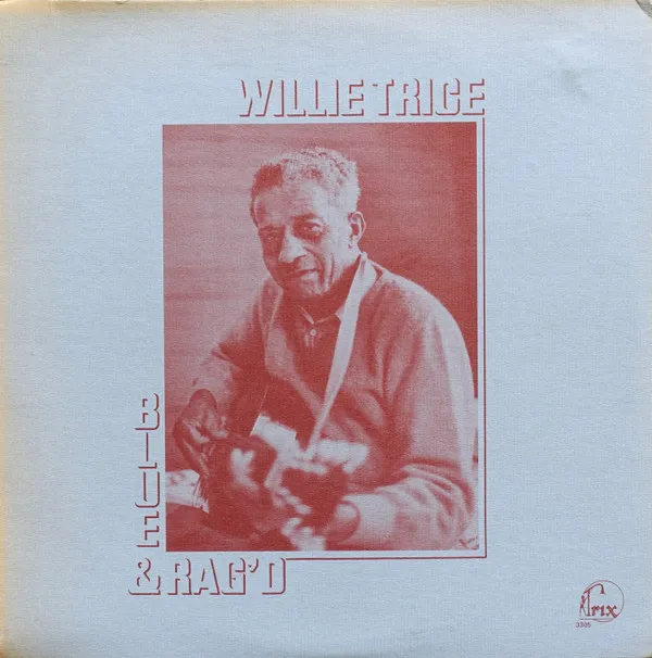 Willie Trice* – Blue & Rag'd