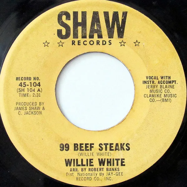 Willie White (5) – 99 Beef Steaks / It's Wrong