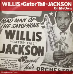 Willis "Gator Tail" Jackson* – On My Own (Vinyl, LP)
