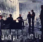Wilmer X – Jag Flippar Ut (CD, Single)