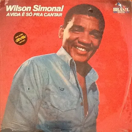 Wilson Simonal – A Vida E So Pra Cantar