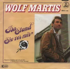 Wolf Martis – Da Stand Sie Vor Mir (Vinyl, 7")