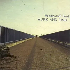 Woody & Paul – Work And Sing (CD, Album)