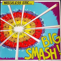 Wreckless Eric – Big Smash ! (Vinyl, LP)