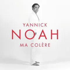 Yannick Noah – Ma Colère (File, MP3)