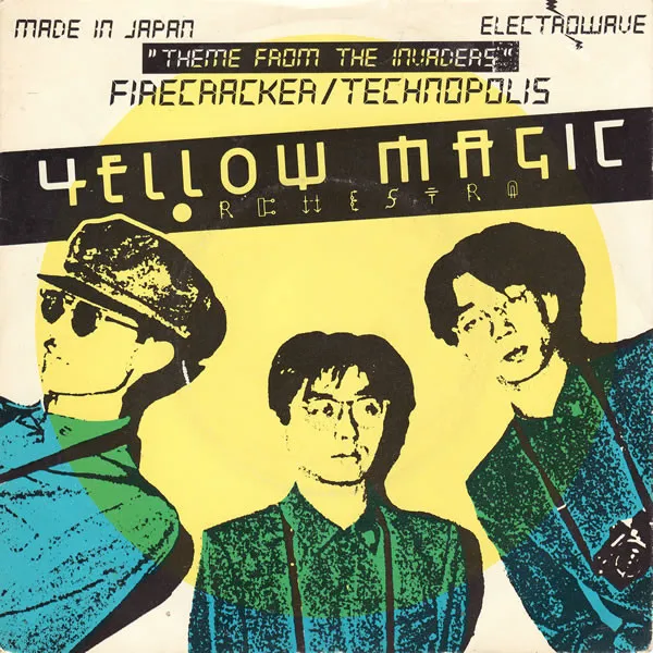 Yellow Magic Orchestra – "Theme From The Invaders" / Firecracker / Technopolis