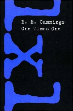 1 x 1 (one times one) by E. E. Cummings